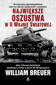 Największe oszustwa w II wojnie światowej wyd. 2024. Autor: Breuer William. Dadada.pl Okładka książki Największe oszustwa w II wojnie światowej wyd. 2024