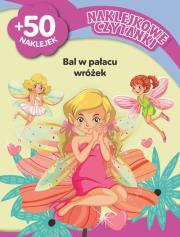 Naklejkowe czytanki. Bal w pałacu wróżek. Autor: Monika Kalinowska. Dadada.pl Okładka książki Naklejkowe czytanki. Bal w pałacu wróżek