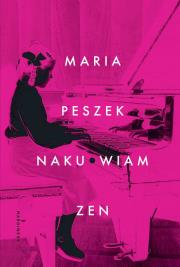 Naku*wiam zen. Autor: Maria Peszek. Dadada.pl Okładka książki Naku*wiam zen