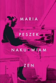 Naku*wiam Zen. Autor: Maria Peszek. Dadada.pl Okładka książki Naku*wiam Zen