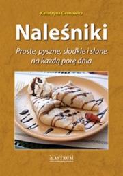Okładka książki Naleśniki. Proste, pyszne, słodkie i słone.. A5 TW