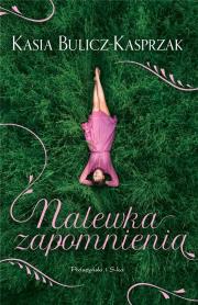 Nalewka Zapomnienia DL. Autor: Bulicz-Kasprzak Kasia. Dadada.pl Okładka książki Nalewka Zapomnienia DL
