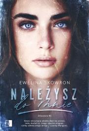 Należysz do mnie. Zmuszona siłą. Tom 1. Autor: Ewelina Skowron. Dadada.pl Okładka książki Należysz do mnie. Zmuszona siłą. Tom 1