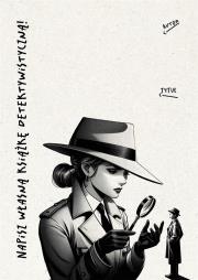 Napisz własną książkę detektywistyczną. Autor: Krajniewska Marika. Dadada.pl Okładka książki Napisz własną książkę detektywistyczną