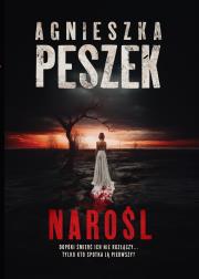 Narośl. Autor: Peszek Agnieszka. Dadada.pl Okładka książki Narośl