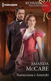 Narzeczona z Ameryki. Autor: Amanda McCabe. Dadada.pl Okładka książki Narzeczona z Ameryki
