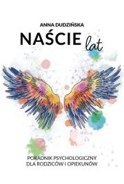 Naście lat. Autor: Dudzińska Anna. Dadada.pl Okładka książki Naście lat