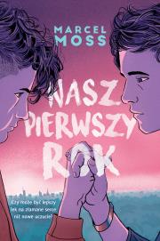 Nasz pierwszy rok. Hype. Autor: MARCEL MOSS. Dadada.pl Okładka książki Nasz pierwszy rok. Hype