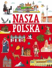 Nasza Polska. Autor: Nożyńska-Demianiuk Agnieszka. Dadada.pl Okładka książki Nasza Polska