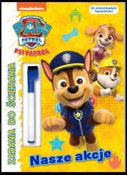 Okładka książki Nasze akcje. Zadania do ścierania. Psi Patrol
