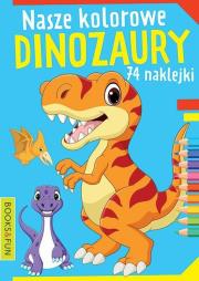 Okładka książki Nasze kochane dinozaury z naklejkami