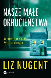 Okładka książki Nasze małe okrucieństwa