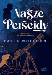 Nasze Perseidy. Autor: Layla Wheldon. Dadada.pl Okładka książki Nasze Perseidy