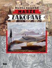 Nasze Zakopane. Autor: Rolando Bianka. Dadada.pl Okładka książki Nasze Zakopane