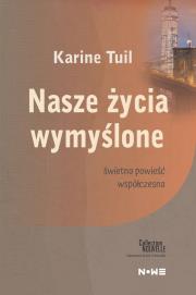 Nasze życia wymyślone. Autor: Tuil Karine. Dadada.pl Okładka książki Nasze życia wymyślone