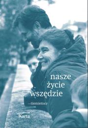 nasze życie wszędzie - Siemieńscy. Autor: Bellwon Aleksandra. Dadada.pl Okładka książki nasze życie wszędzie - Siemieńscy
