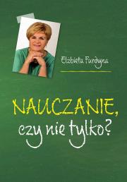 Nauczanie czy nie tylko?. Autor: Furdyna Elżbieta. Dadada.pl Okładka książki Nauczanie czy nie tylko?