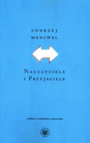 Nauczyciele i Przyjaciele. Autor: Mencwel Andrzej. Dadada.pl Okładka książki Nauczyciele i Przyjaciele