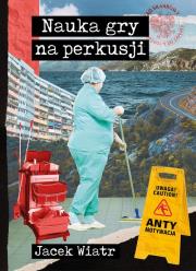 Nauka gry na perkusji. Autor: Jacek Wiatr. Dadada.pl Okładka książki Nauka gry na perkusji