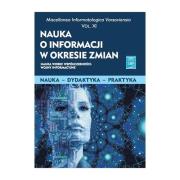 Nauka o informacji w okresie zmian. Autor: Tafiłowski Piotr, Barbara Sosińska-Kalata. Dadada.pl Okładka książki Nauka o informacji w okresie zmian