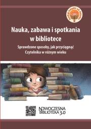 Okładka książki Nauka, zabawa i spotkania w bibliotece