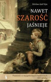 Nawet szarość jaśnieje T.2. Autor: Zdzisław J. Kijas. Dadada.pl Okładka książki Nawet szarość jaśnieje T.2