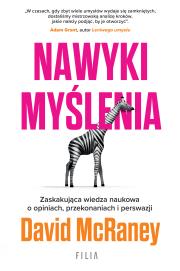 Nawyki myślenia. Zaskakująca wiedza naukowa... Autor: McRaney David. Dadada.pl Okładka książki Nawyki myślenia. Zaskakująca wiedza naukowa..