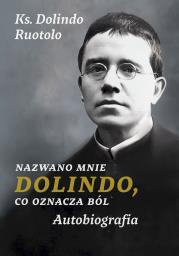 Okładka książki Nazwano mnie Dolindo, co oznacza ból Autobiografia