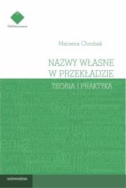 Nazwy własne w przekładzie teoria i praktyka. Autor: Chrobak Marzena. Dadada.pl Okładka książki Nazwy własne w przekładzie teoria i praktyka