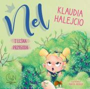 Nel i leśna przygoda. Autor: Klaudia Halejcio. Dadada.pl Okładka książki Nel i leśna przygoda