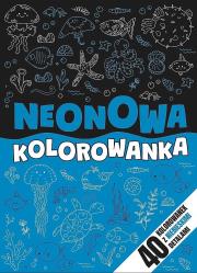 Neonowa kolorowanka niebieska. Autor:   Praca zbiorowa. Dadada.pl Okładka książki Neonowa kolorowanka niebieska