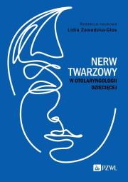 Nerw twarzowy w otolaryngologii dziecięcej. Autor: Zawadzka-Głos Lidia. Dadada.pl Okładka książki Nerw twarzowy w otolaryngologii dziecięcej