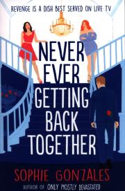 Never Ever Getting Back Together. Autor: Gonzales Sophie. Dadada.pl Okładka książki Never Ever Getting Back Together