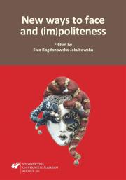 New ways to face and (im)politeness. Autor: red. Ewa Bogdanowska-Jakubowska. Dadada.pl Okładka książki New ways to face and (im)politeness