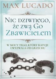 Okładka książki Nic dziwnego, że zwą go Zbawicielem