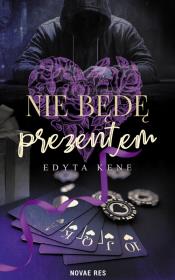 Nie będę prezentem. Autor: Kene Edyta. Dadada.pl Okładka książki Nie będę prezentem
