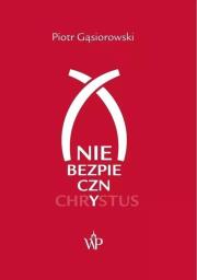 Okładka książki (Nie)bezpieczny Chrystus