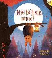 Nie bój się mnie!. Autor: Raahat Kaduji. Dadada.pl Okładka książki Nie bój się mnie!