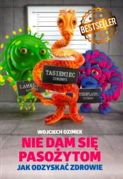 Okładka książki Nie dam się pasożytom. Jak odzyskać zdrowie?