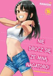 Nie drocz się ze mną, Nagatoro! Tom 16. Autor: Nanashi. Dadada.pl Okładka książki Nie drocz się ze mną, Nagatoro! Tom 16