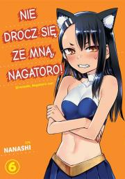 Nie drocz się ze mną, Nagatoro! Tom 6. Autor: Nanashi. Dadada.pl Okładka książki Nie drocz się ze mną, Nagatoro! Tom 6