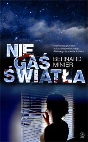 Nie gaś światła. Autor: Bernard Minier. Dadada.pl Okładka książki Nie gaś światła