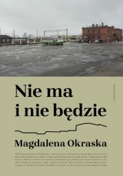 Nie ma i nie będzie. Autor: Okraska Magdalena. Dadada.pl Okładka książki Nie ma i nie będzie