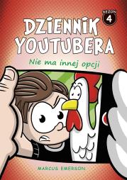Nie ma innej opcji. Dziennik Youtubera. Tom 4. Autor: Emerson Marcus. Dadada.pl Okładka książki Nie ma innej opcji. Dziennik Youtubera. Tom 4