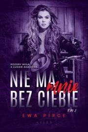 Nie ma mnie bez Ciebie. Autor: Ewa Pirce. Dadada.pl Okładka książki Nie ma mnie bez Ciebie