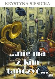 ... nie ma z kim tańczyć .... Autor: Krystyna Siesicka. Dadada.pl Okładka książki ... nie ma z kim tańczyć ...
