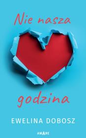Nie nasza godzina. Autor: Ewelina Dobosz. Dadada.pl Okładka książki Nie nasza godzina