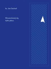 Okładka książki Nie pocieszaj się, tylko płacz