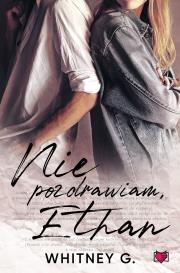 Nie pozdrawiam, Ethan. Autor: G. Whitney. Dadada.pl Okładka książki Nie pozdrawiam, Ethan