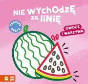 Okładka książki Nie wychodzę za linię. Owoce i warzywa